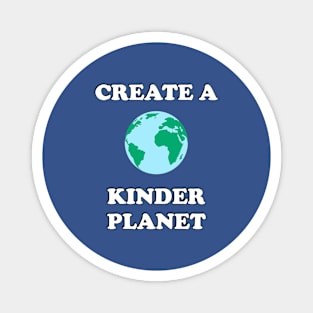 Create A Kinder Planet Magnet